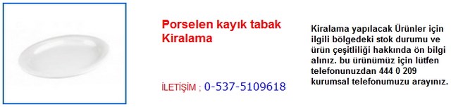 İstanbul Porselen kayık tabak Kiralama İletişim Tlf ; 0 544 929 08 35
