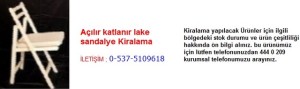 İstanbul açılır katlanır lake sandalye kiralama İletişim Tlf ; 0 544 929 08 35