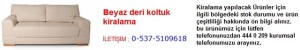 İstanbul beyaz deri koltuk kiralama İletişim Tlf ; 0 544 929 08 35