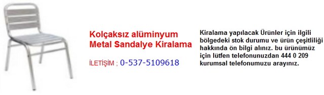 İstanbul kolçaksız alüminyum metal sandalye kiralama İletişim Tlf ; 0 544 929 08 35