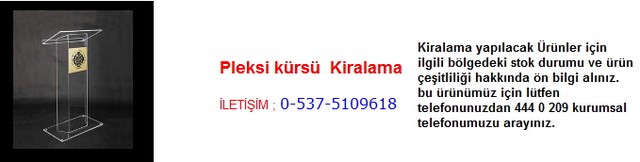 İstanbul pleksi kürsü kiralama İletişim Tlf ; 0 544 929 08 35