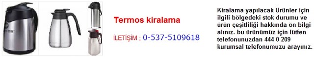İstanbul termos kiralama İletişim Tlf ; 0 544 929 08 35