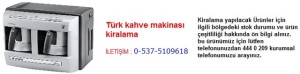 İstanbul türk kahve makinası kiralama İletişim Tlf ; 0 544 929 08 35