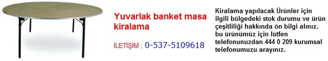 İstanbul yuvarlak banket masa kiralama İletişim Tlf ; 0 544 929 08 35
